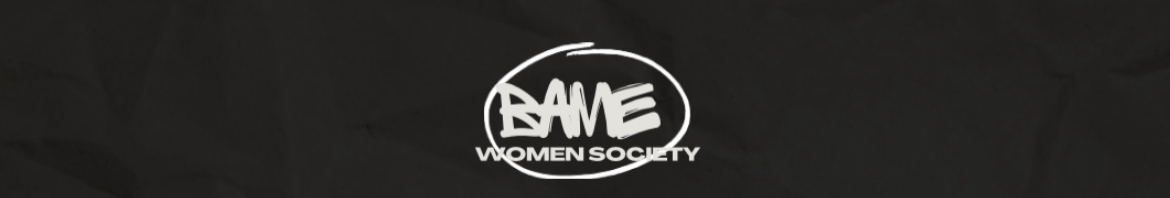 Banner for BAME Women Society